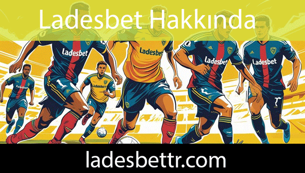 Ladesbet hakkında ifade edilenler burayı özelleştirmektedir.