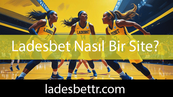 Ladesbet nasıl bir site olduğunu şeffaf şekilde göstermektedir.